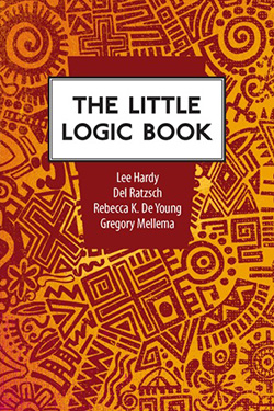 The Little Logic Book, Intro to Philosophy, Lee Hardy, Rebecca K. DeYoung, Calvin College Press, Philosophy, modes of reasoning
