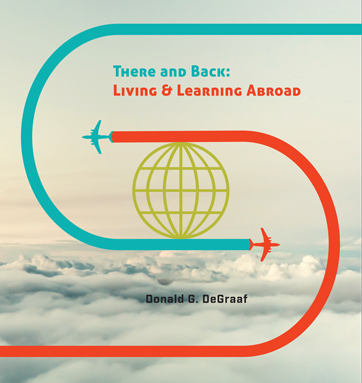 There and Back, study abroad, off-campus programs, Donald G. DeGraaf, Calvin College Press